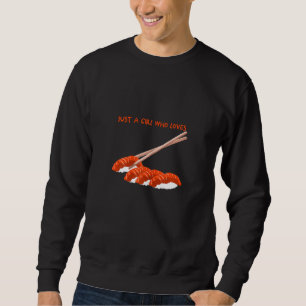 Just A Girl Who Loves Sushi Sweatshirt