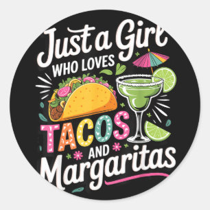 Just a girl who loves tacos and margaritas classic round sticker
