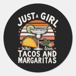 Just A Girl Who Loves Tacos And Margaritas Funny C Classic Round Sticker