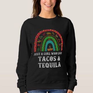 Just a Girl Who Loves Tacos & Tequila 5 de Mayo Sweatshirt