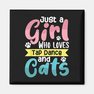 Just A Girl Who Loves Tap Dance And Cats Dancing Magnet