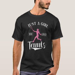 Just a Girl who loves Tennis Girl T-Shirt
