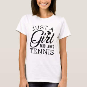 Just A Girl Who Loves Tennis T-Shirt