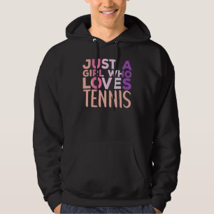 Just A Girl Who Loves Tennis   Tennis Player Sport Hoodie