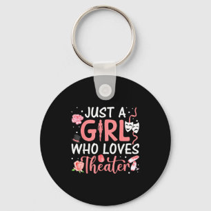 Just A Girl Who Loves Theater Musical Theatre Nerd Keychain