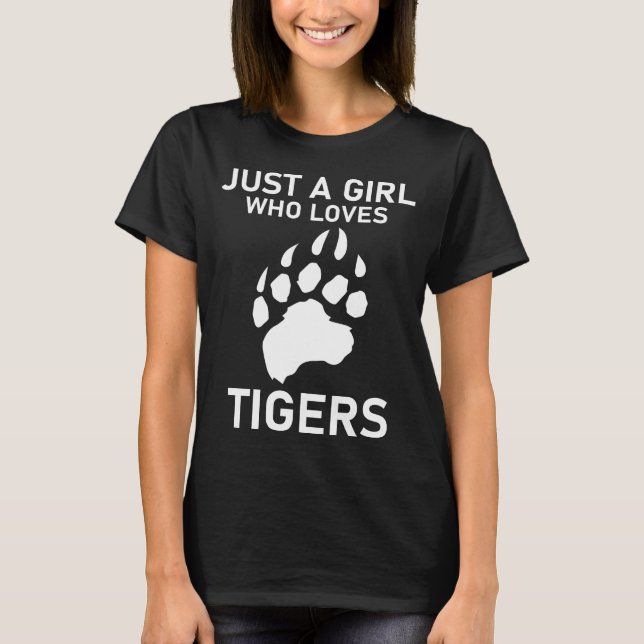 Just A Girl Who Loves Tigers T-Shirt (Front)