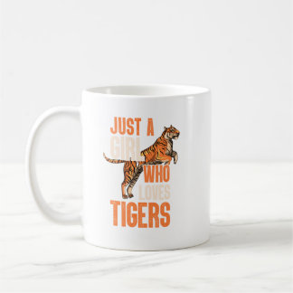 Just A Girl Who Loves Tigers Tiger Safari. Perfect Coffee Mug