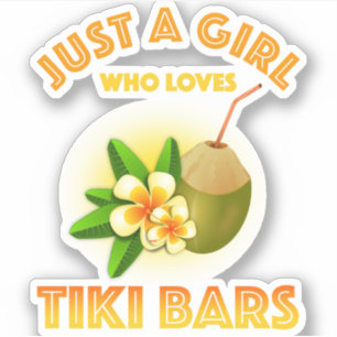 Just A Girl Who Loves Tiki Bars