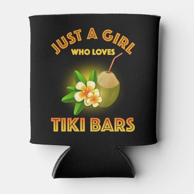 Just A Girl Who Loves Tiki Bars Can Cooler (Front)
