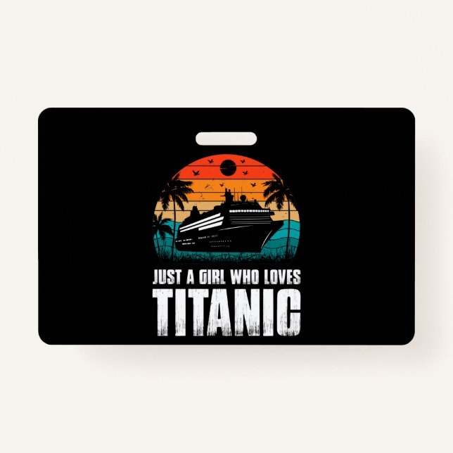 Just A Girl Who Loves Titanic Badge (Front)