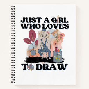 Just a Girl Who Loves to Draw Notebook