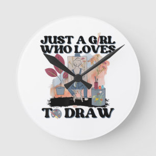 Just a Girl Who Loves to Draw Round Clock