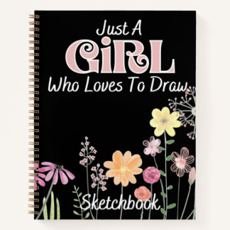Just A Girl Who Loves To Draw Sketchbook Flowers Notebook