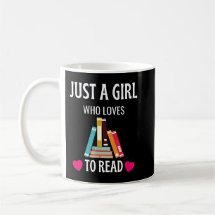 Just A Girl Who Loves To Read Shirt Cute Book Worm Coffee Mug