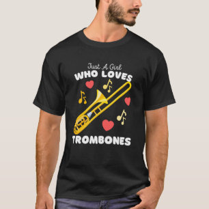 Just A Girl Who Loves Trombones Cute Girls Bass T T-Shirt