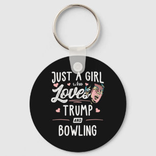 Just A Girl Who Loves Trump And Bowling Gift Women Keychain