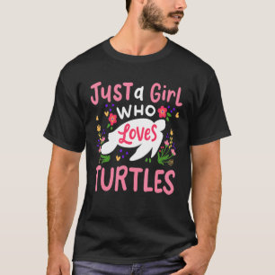 Just a Girl Who Loves Turtles T-Shirt