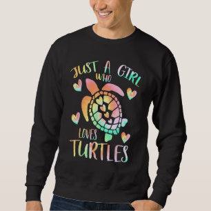 Just a Girl Who Loves Turtles Tie Dye Sea Turtle G Sweatshirt