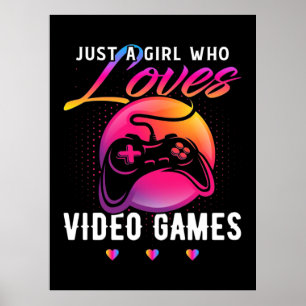 Just A Girl Who Loves Video Game Poster