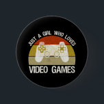 Just A Girl Who Loves Video Games 2 Inch Round Button<br><div class="desc">Just A Girl Who Loves Video Games. This funny gamer accessory is a great gift for a woman, girl, teens & kids who love playing video games & computer games. If you're a geek and love console games & computer gaming, this design is for you! Includes a graphic of a...</div>