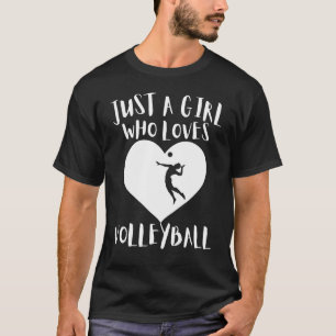 Just A Girl Who Loves Volleyball Best Birthday Vin T-Shirt