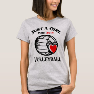 Just a Girl Who Loves Volleyball, Volleyball T-Shirt