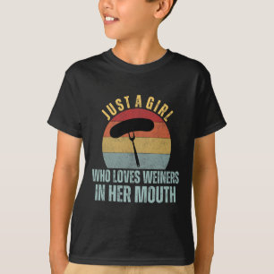 Just A Girl Who Loves Weiners In Her Mouth Adult H T-Shirt
