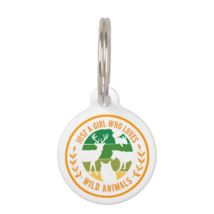 Just a girl who loves wild animals gift  pet tag