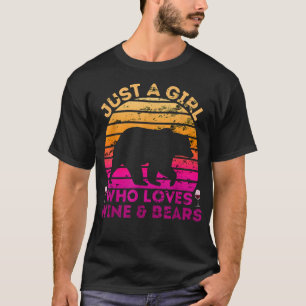 Just A Girl Who Loves Wine And Bears - Bear T-Shirt