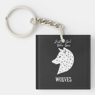 Just a Girl Who Loves Wolves   Keychain