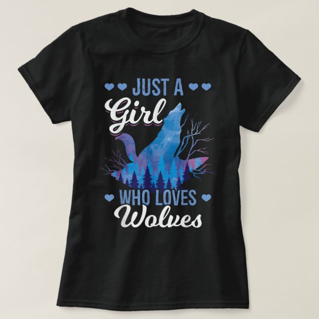 Just a Girl Who Loves Wolves T-Shirt (Design Front)