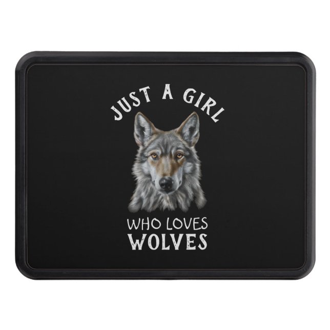 Just a girl who loves wolves trailer hitch cover (Front)