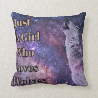 Just a girl who loves wolves, Wild wolf lover. Throw Pillow