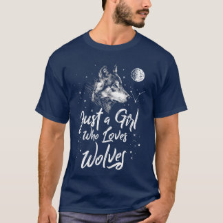 Just A Girl Who Loves Wolves Wolf Women Girls frie T-Shirt