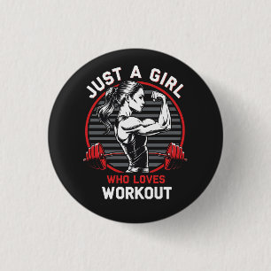Just a Girl Who Loves Workout Gym T-Shirt 1 Inch Round Button