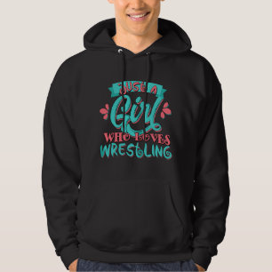 Just A Girl Who Loves Wrestling Hoodie