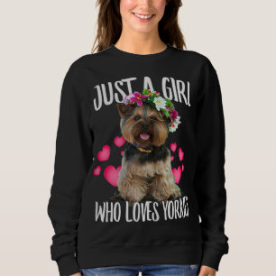 Just A Girl Who Loves Yorkie Dog Love - r Dad Mom, Sweatshirt