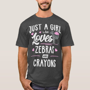 Just A Girl Who Loves Zebras And Crayons Gift T-Shirt