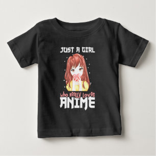 Just A Girl Who Really Loves Anime Baby T-Shirt