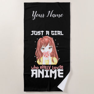 Just A Girl Who Really Loves Anime Beach Towel