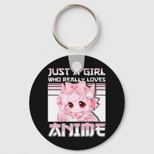 Just A Girl Who Really Loves Anime Girls Teens Gif Keychain
