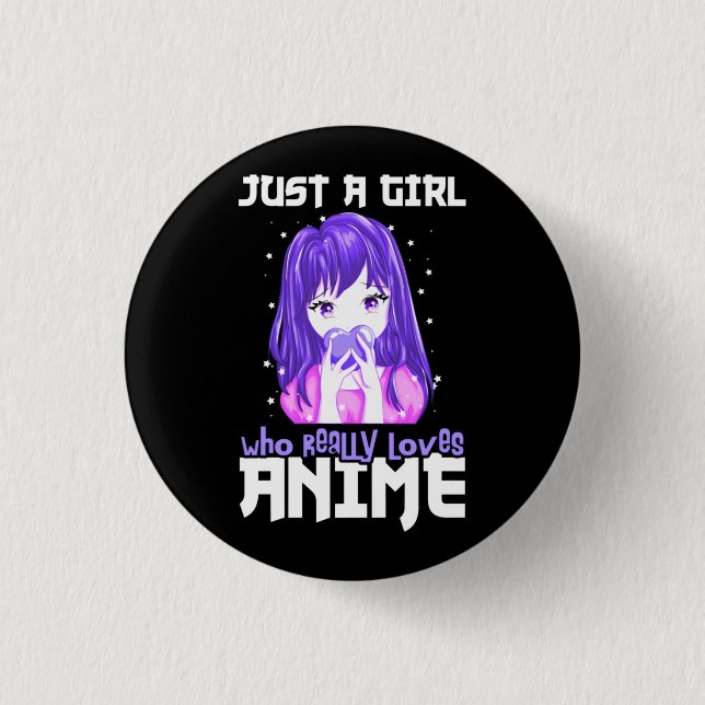 Just A Girl Who Really Loves Anime in Purple 1 Inch Round Button (Front)