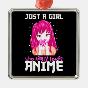 Just A Girl Who Really Loves Anime Metal Ornament