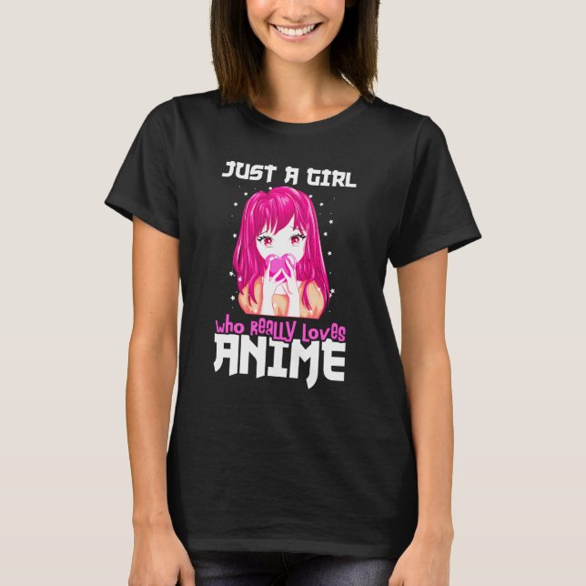 Just A Girl Who Really Loves Anime T-Shirt (Front)