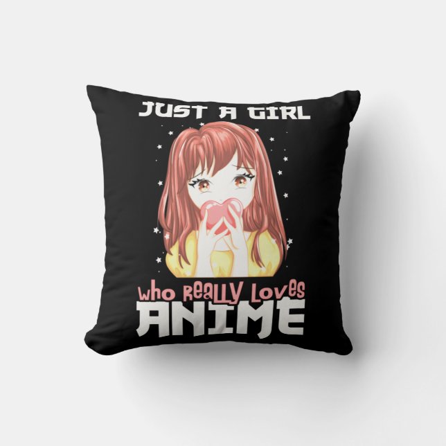 Just A Girl Who Really Loves Anime Throw Pillow (Front)