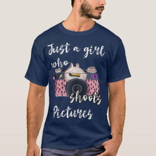Just A Girl Who Shoots Pictures Camera Photography T-Shirt
