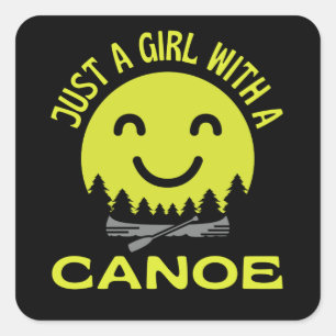Just A Girl With A Canoe  Canoeing Square Sticker