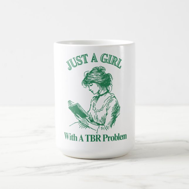 Just A Girl With A TBR Problem –  Book Lover  Coffee Mug (Center)