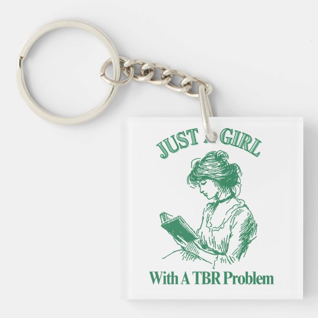 Just A Girl With A TBR Problem –  Book Lover  Keychain (Front)
