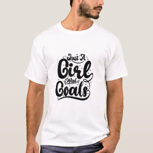 just a girl with goals design T-Shirt